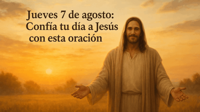 Oración para el jueves 7 de agosto.
